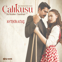 Aytekin Ataş - Çalıkuşu (Orijinal Dizi Müzikleri)