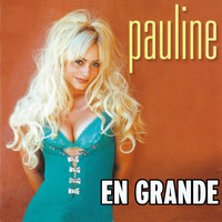 Pauline - En Grande