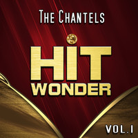 The Chantels - Hit Wonder: The Chantels, Vol. 1