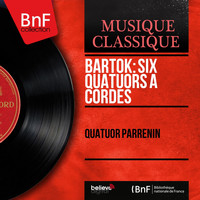 Quatuor Parrenin - Bartók: Six quatuors à cordes