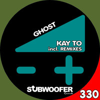 Kay To - Ghost (Remixes)