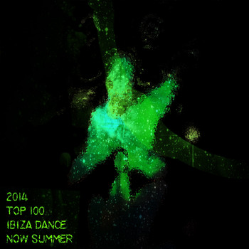 Various Artists - 2014 Top 100: Ibiza Dance Now Summer (Explicit)