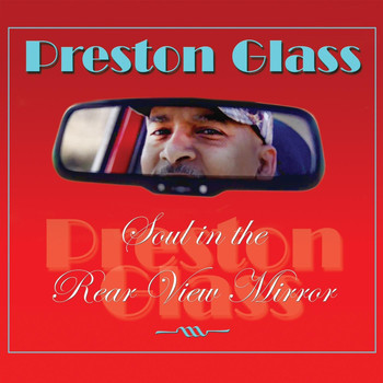 Preston Glass - Soul in the Rear View Mirror