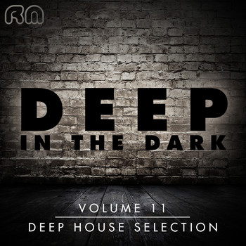 Various Artists - Deep In The Dark, Vol. 11 - Deep House Selection