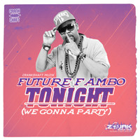 Future Fambo - Tonight (We Gonna Party) - Single