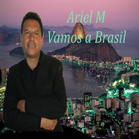 Ariel M - Vamos a Brasil