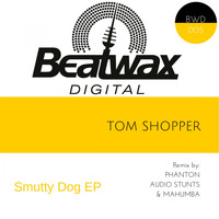 Tom Shopper - Smutty Dog EP