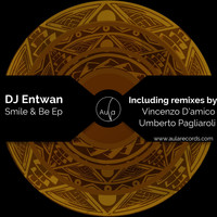 Dj Entwan - Smile & Be Ep