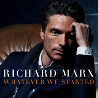 Richard Marx - Whatever We Started