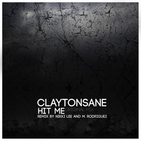 Claytonsane - Hit Me