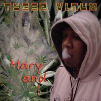 Tyger Vinum - Mary and I (Explicit)