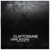 Claytonsane - Dark Rooms