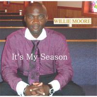 Willie Moore - It's My Season
