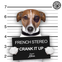 French Stereo - Crank It Up
