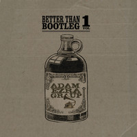 Adam Ezra Group - Better Than Bootleg Vol. 1 (Explicit)