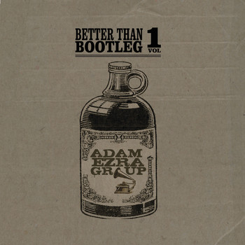 Adam Ezra Group - Better Than Bootleg Vol. 1 (Explicit)