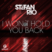 Stefan Rio - I Won't Hold You Back