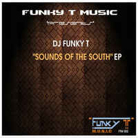 Dj Funky T - Sounds Of The South - Ep