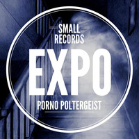 PORNO POLTERGEIST - Expo