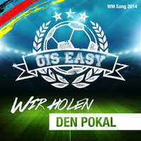 Ois Easy - Wir Holen Den Pokal - WM Song 2014