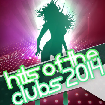 Various Artists - Hits of the Clubs 2014 (Explicit)