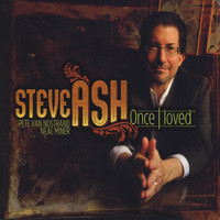 Steve Ash - Once I Loved