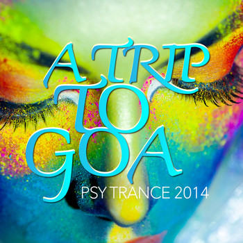Various Artists - A Trip to Goa (Psy Trance 2014 [Explicit])
