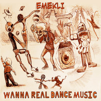 Emekli - Wanna Real Dance Music