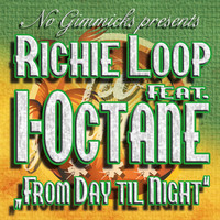 Richie Loop feat. I-Octane - From Day Til Night