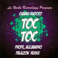 Gianni Ruocco - Toc Toc (Profe & Alejandro Palazon Remix)