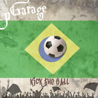 P Garage - Kick the Ball