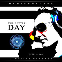 DamianDeBASS - The Better Day (432Hz Mix)