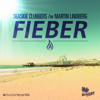 Seaside Clubbers & Martin Lindberg - Fieber