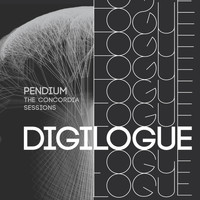Digilogue - Pendium (The Concordia Session)
