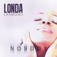 Londa Larmond - Nobody