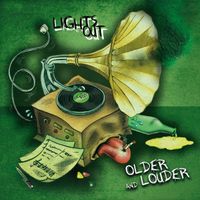 Lights Out - Older and Louder