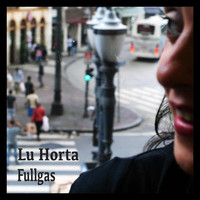 Lu Horta - Fullgas