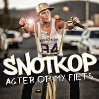 Snotkop - Agter Op My Fiets