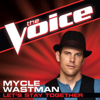 Mycle Wastman - Let's Stay Together (The Voice Performance)