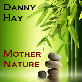 Danny Hay - Mother Nature (Explicit)