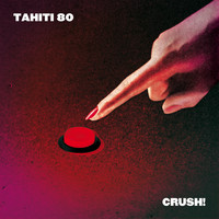 Tahiti 80 - Crush! - Single