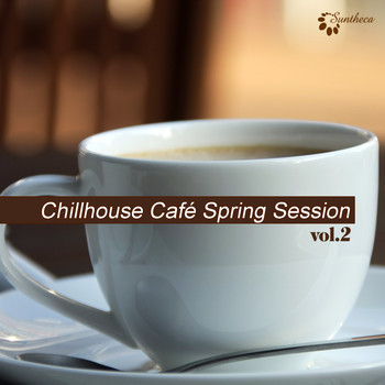 Various Artists - Chillhouse Café Spring Session, Vol. 2