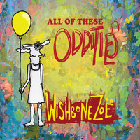 Wishbone Zoe - All of These Oddities