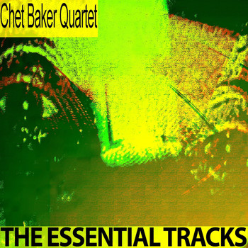 Chet Baker Quartet - The Essential Tracks