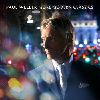 Paul Weller - More Modern Classics (Deluxe Edition) (Explicit)