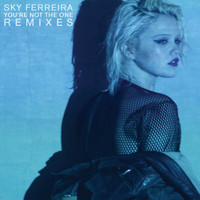 Sky Ferreira - You’re Not The One (Remixes)