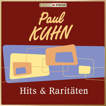 Paul Kuhn - MASTERPIECES presents Paul Kuhn: Hits & Raritäten