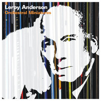 Leroy Anderson - Orchestral Miniatures
