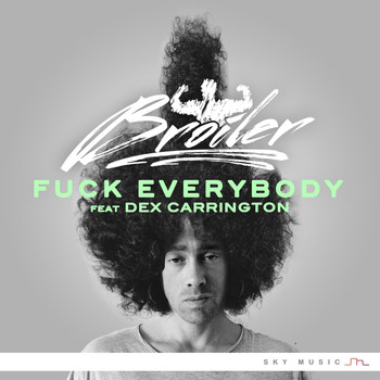 Broiler - Fuck Everybody (Explicit)