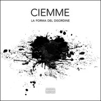 Ciemme - La Forma del Disordine